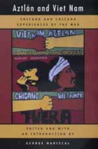 Aztlan and Viet Nam: Chicano and Chicana Experiences of the War