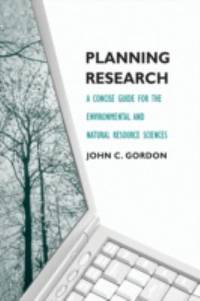 Planning Research : A Concise Guide for the Environmental and Natural Resource Sciences