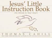 Jesus&#039; Little Instruction Book: His Words to Your Heart by Thomas Cahill - 1994-09-08