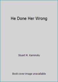 He Done Her Wrong by Stuart M. Kaminsky - 1983