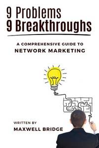 9 Problems, 9 Breakthroughs: A Comprehensive Guide to Network Marketing