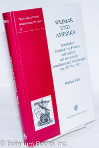 cover of Weimar und Amerika; Botschafter Friedrich von Prittwitz und Gaffron und die deutsch-amerikanischen Beziehungen von 1927 bis 1933