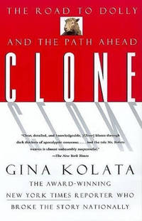 Clone: The Road to Dolly, and the Path Ahead