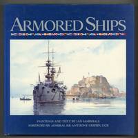 Armored Ships: The Ships, Their Settings, and the Ascendancy that They Sustained for 80 years