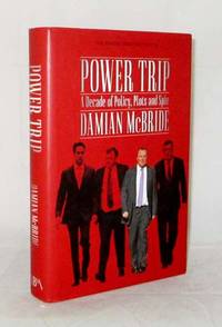 Power A Decade of Policy, Plots and Spin by Damian McBride - 1st Edition - 2013 - from Adelaide Booksellers (SKU: BIB309408)