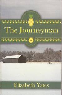 The Journeyman (1943 Original Title: &quot;Patterns on the Wall&quot;) by Yates, Elizabeth, and Repp, Gloria (Edited by) - 1990