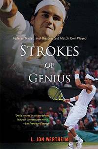 Strokes Of Genius: Federer Nadal And The Greatest Match Ever Played