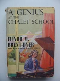 A GENIUS AT THE CHALET SCHOOL by Brent-Dyer, Elinor M - 1956