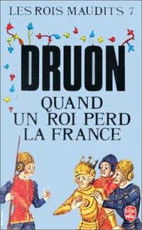 Quand Un Roi Perd La France Maudits7 (French Edition)