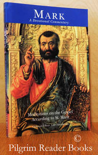 Mark: A Devotional Commentary: Meditations of the Gospel According to St.  Mark. by Zanchettin, Leo. (editor) - 1998