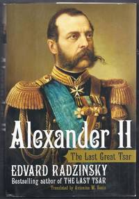 Alexander II. The Last Great Tsar