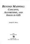 Beyond Mapping, Concepts, Algorithims, and Issues in GIS