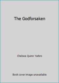 The Godforsaken by Chelsea Quinn Yarbro - 1983