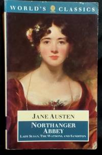 Northanger Abbey, Lady Susan, The Watsons, and Sanditon