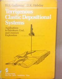 Terrigenous Clastic Depositional Systems: Applications to Petroleum, Coal, and Uranium Exploration.