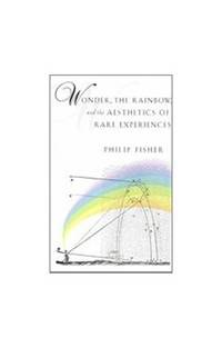 Wonder, the Rainbow, and the Aesthetics of Rare Experiences