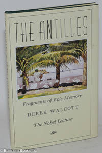 The Antilles; fragments of epic memory, the Nobel lecture