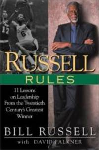 Russell Rules: 11 Lessons on Leadership from the Twentieth Century's Greatest Winner by Bill Russell - 2001-03-05