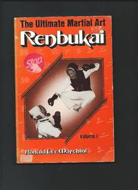 RENBUKAI : The Ultimate Martial Art Volume 1 by MARCINI, Ronald Lee: