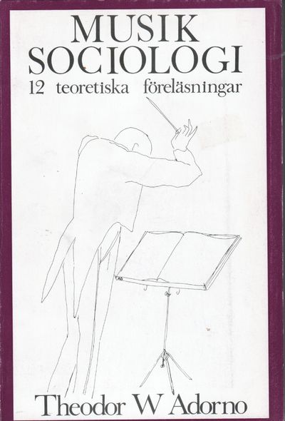 Musik Sociologi. 12 teoretiska föreläsningar