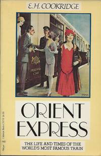 image of ORIENT EXPRESS ~ The Life and Times of the World's Most Famous Train