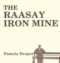 The Raasay Iron Mine by Laurence Draper - Paperback - from The Saint Bookstore (SKU: A9780951487006)