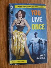 You Live Once by John D Macdonald - Paperback - First Canadian edition first printing - 1956 - from Scene of the Crime Books, IOBA (SKU: biblio8916)