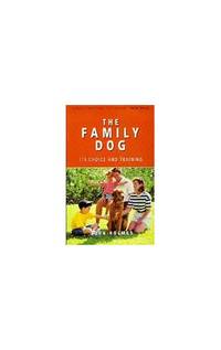 image of The Family Dog: Its Choice and Training