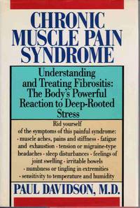 CHRONIC MUSCLE PAIN SYNDROME Understanding and Treating Fibrositis: the  Body's Powerful Reaction to Deep-Rooted Stress