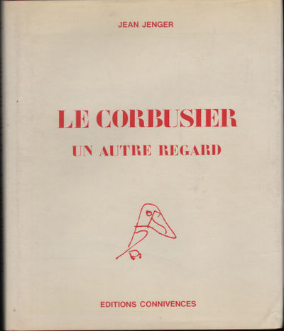 LE CORBUSIER UN AUTRE REGARD.