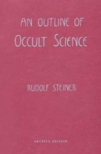 An Outline of Occult Science by Rudolf Steiner - 1972-09-01