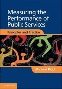 Measuring the Performance of Public Services: Principles and Practice
