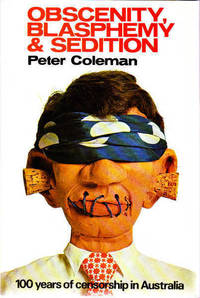 Obscenity, Blasphemy & Sedition: 100 Years of Censorship in Australia