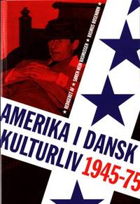 Amerika i dansk kulturliv 1945-75.