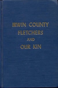 Irwin County Fletchers and Our Kin by Gladys G. McMillan - 1985