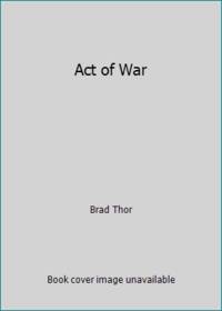 Act of War : A Thriller