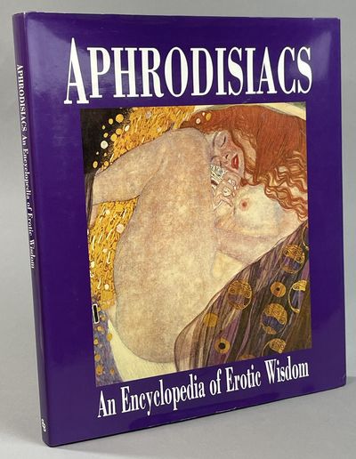 Aphrodisiacs. [An Encyclopedia of Erotic Wisdom].