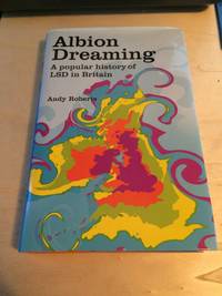 image of Albion Dreaming: A Popular History of LSD in Britain