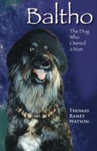 Baltho: The Dog Who Owned a Man