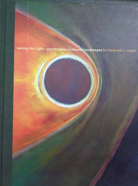 Seeing the Light:  Postmodern Luminous Landscapes by Frederick S. Wight,  April 12 - June 7, 2008