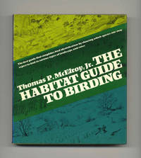 The Habitat Guide To Birding  - 1st Edition/1st Printing