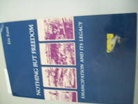 Nothing But Freedom: Emancipation and It's Legacy