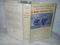image of A Bar Cross Man: the life & personal writings of Eugene Manlove Rhodes