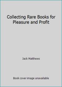 cover of Collecting Rare Books for Pleasure and Profit