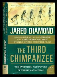 The Third Chimpanzee: The Evolution and Future of the Human Animal by Diamond, Jared - 2006