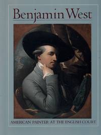 Benjamin West: American Painter at the English Court