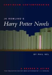 JK Rowling's Harry Potter Novels: A Reader's Guide (Continuum Contemporaries)