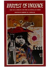 Harvest of Violence: The Maya Indians and the Guatemalan Crisis