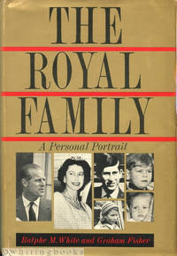 The Royal Family: An Informal Portrait by White, Ralphe M. and Graham Fisher - 1969