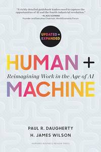 Human + Machine, Updated and Expanded: Reimagining Work in the Age of AI